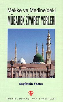 Mekke ve Medine'deki Mübarek Ziyaret Yerleri