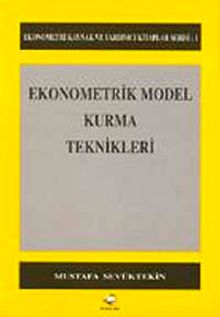 Ekonometrik Model Kurma Teknikleri