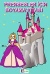 Prensesler İ&ccedil;in Boyama Kitabı