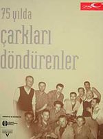 75 Yılda Çarkları Döndürenler