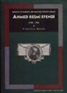 Ahmed Resmi Efendi (1700-1783)/ Savaşta ve Barışta Bir Osmanlı Devlet Adamı
