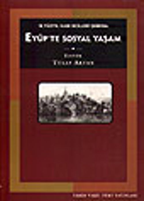 Eyüp' te Sosyal Yaşam  -18. Yüzyıl Kadı Sicilleri Işığında