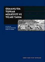 Osmanlı'da Toprak Mülkiyeti ve Ticari Tarım