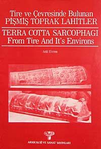 Tire ve Çevresinde Bulunan Pişmiş Toprak Lahitler