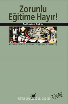Zorunlu Eğitime Hayır! - Catherine Baker