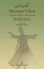 Mesnevi'den Gönüle Hayat Bahşeden Nefesler