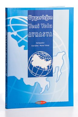 Uygarlığın Yeni Yolu Avrasya