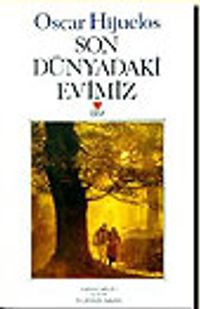 Son Dünyadaki Evimiz