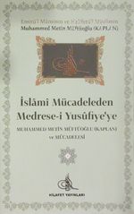 İslami Mücadeleden Medrese-i Yusufiye'ye Muhammed Metin Müftüoğlu ve Mücadelesi
