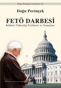 Fetö Darbesi & Kökleri Yükselişi Ezilmesi ve Sonuçları