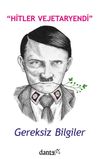 Hitler Vejetaryendi & Gereksiz Bilgiler