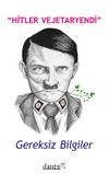 Hitler Vejetaryendi & Gereksiz Bilgiler