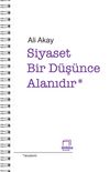 Siyaset Bir D&uuml;ş&uuml;nme Alanıdır