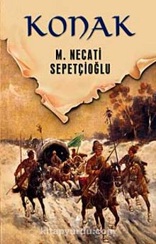 Konak / Dünki Türkiye Dizisi 4. Kitap - Mustafa Necati Sepetçioğlu