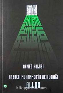 Hazreti Muhammed'in Açıkladığı Allah - Ahmed Hulusi