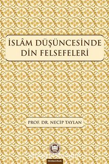 İslam Düşüncesinde Din Felsefeleri - Prof. Dr. Necip Taylan