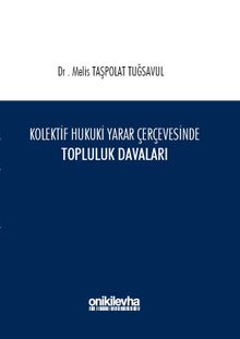 Kolektif Hukuki Yarar Çerçevesinde Topluluk Davaları