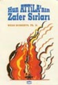 Hun Attila'nın Zafer Sırları