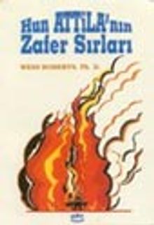 Hun Attila'nın Zafer Sırları