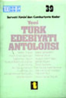 Yeni Türk Edebiyatı Antolojisi/ Servet-i Fünun'dan Cumhuriyete Kadar
