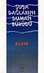 Şuşa Dağlarını Duman Bürüdü