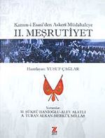 II. Meşrutiyet & Kanun-i Esasi'den Askeri Müdahaleye