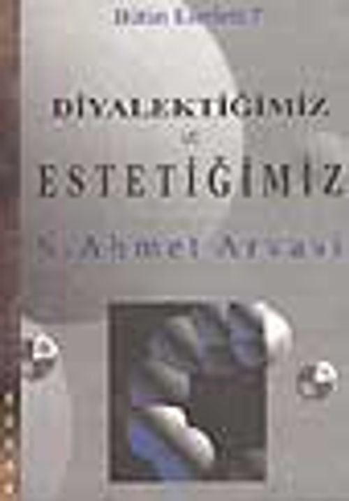 Diyalektiğimiz ve Estetiğimiz