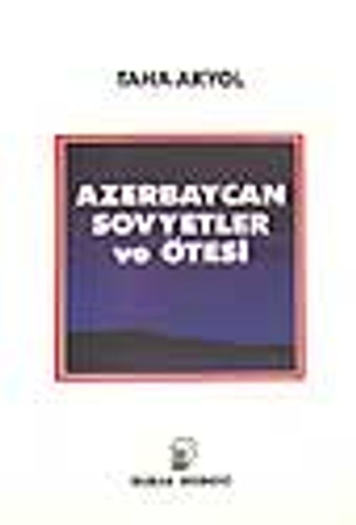 Azerbaycan Sovyetler ve Ötesi