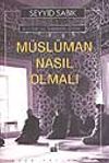 M&uuml;sl&uuml;man Nasıl Olmalı