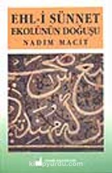 Ehli Sünnet Ekolünün Doğuşu - Nadim Macit