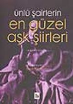 Ünlü Şairlerin En Güzel Aşk Şiirleri/Birinci Kitap