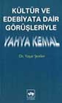 Kültür ve Edebiyata Dair Görüşleriyle Yahya Kemal