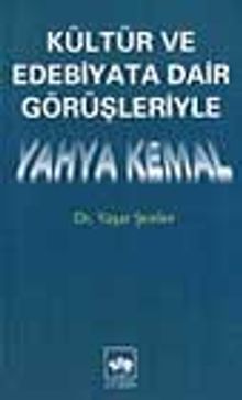 Kültür ve Edebiyata Dair Görüşleriyle Yahya Kemal