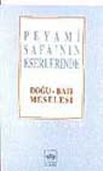 Peyami Safa'nın Eserlerinde  Doğu-Batı Meselesi