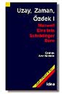 Uzay, Zaman, Özdek I (Maxwell,Einstein,Schrödinger,Born)