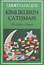 Ümmet ya da Ulus Kimliklerin Çatışması