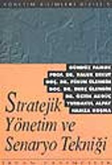 Stratejik Yönetim ve Senaryo Tekniği