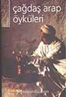 Çağdaş Arap Öyküleri - Bilinmeyen Yazar