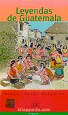 Leyendas de Guatemala (Nivel-4) 2000 palabras -İspanyolca Okuma Kitabı