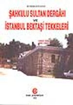Şahkulu Sultan Dergahı ve İstanbul Bektaşi Tekkeleri