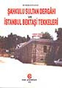 Şahkulu Sultan Dergahı ve İstanbul Bektaşi Tekkeleri