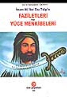 İmam Ali İbni Ebu Talip'in Faziletleri ve Yüce Menkibeleri