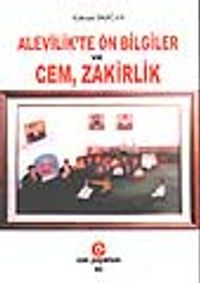 Alevilik'te Ön Bilgiler ve Cem, Zakirlik