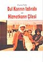 Dul Karının Izdırabı ve Hizmetkarın Çilesi