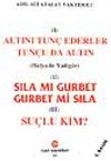 Sıla Mı Gurbet Gurbet Mi Sıla, Su&ccedil;lu Kim? Altını Tun&ccedil; Ederler Tun&ccedil;u da Altın,