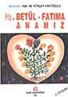 Hz. Betül-Fatıma Anamız