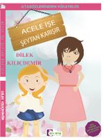 Acele İşe Şeytan Karışır / Atasözlerinden Hikayeler 