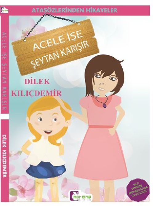 Acele İşe Şeytan Karışır / Atasözlerinden Hikayeler 