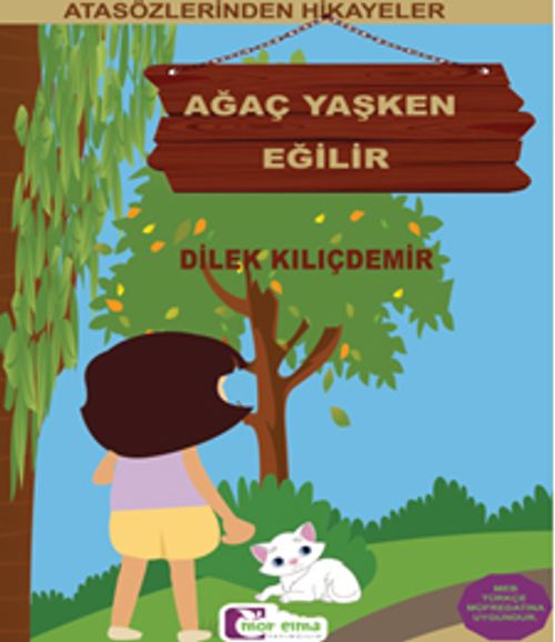 Ağaç Yaşken Eğilir / Atasözlerinden Hikayeler 