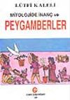 Mitolojide İnan&ccedil; ve Peygamberler